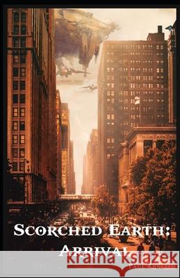 Scorched Earth: Arrival Paul English 9798578903571 Independently Published