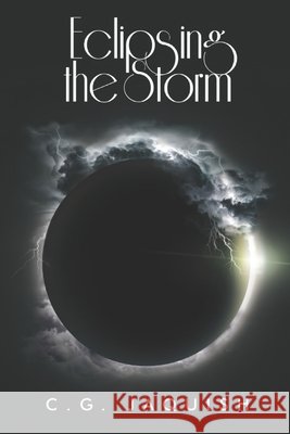 Eclipsing the Storm C G Jaquish   9798579303400