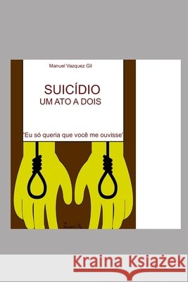 Suicídio: Um ato a dois Vazquez Gil, Manuel 9798579592293