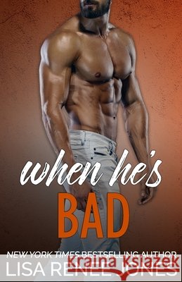When He's Bad Lisa Renee Jones 9798579828422