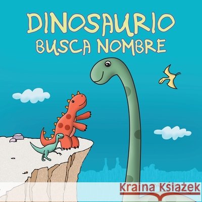 Dinosaurio Busca Nombre Galdames, Hernán, Galdames, Hernán 9798580035611 Independently Published
