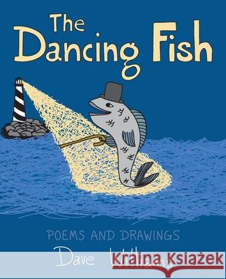 The Dancing Fish Dave Williams 9798580131405