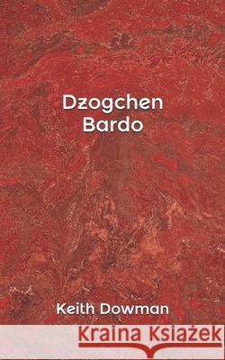 Dzogchen: Bardo Keith Dowman 9798580161747 Independently Published
