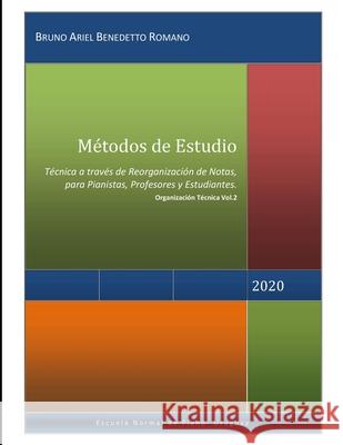 Métodos de Estudio: Técnica a través de Reorganización de Notas Bruno Ariel Benedetto Romano 9798580294100