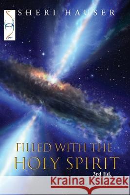 Filled with the Holy Spirit Sheri Hauser 9798580531434