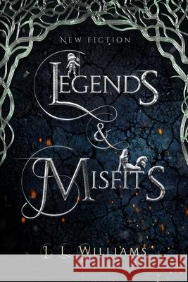 Legends & Misfits J L Williams 9798580626475 Independently Published