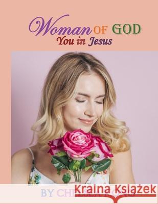 Woman of God Chelsea Kong 9798580630793