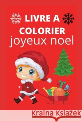 Livre a Colorier: joyeux noel Royer, Jean 9798580969848