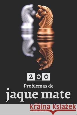 200 Problemas de jaque mate Vol.1 Editions Ducourt 9798580990231 Independently Published