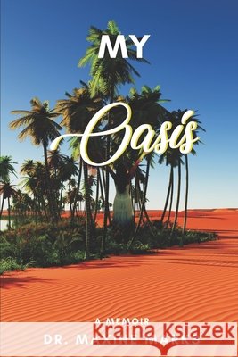 My Oasis: Victory in The Wilderness Marks, Maxine 9798581405970