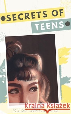 Secrets of Teens Pham, Anna, Razaq, Zahra Abdul 9798581432594