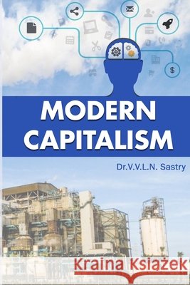 Modern Capitalism Sastry, V. V. L. N. 9798581813911