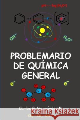 Problemario de Química General Paradela, Luciana Dolores, Hernández R., Carlos Guillermo 9798581854051