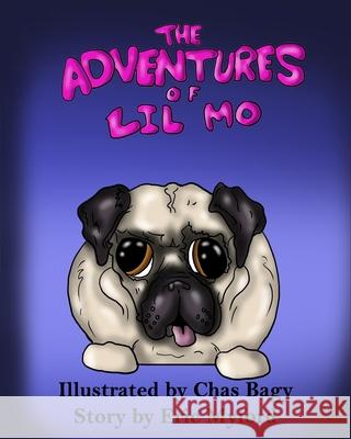 The Adventures of Lil Mo Chas Bagy Eric Myford  9798581905685 Independently Published