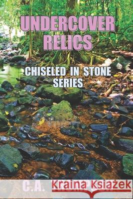 Undercover Relics C a Thompson 9798581944547 Independently Published