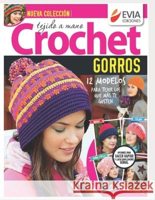Crochet Gorros: tejido a mano Ediciones, Evia 9798581998014