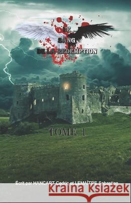 Le sang de la rédemption: Tome 1 Hancart - Lemaitre, Julien Bogaert, Laurent D'Haese 9798582296447