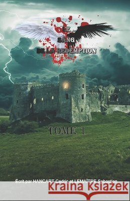 Le sang de la rédemption: Tome 1 Hancart - Lemaitre, Julien Bogaert, Laurent D'Haese 9798582296447