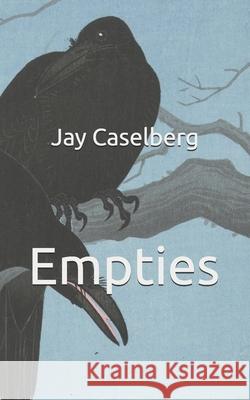 Empties Caselberg Jay Caselberg 9798582393733