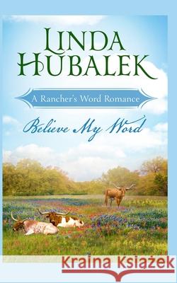Believe my Word Hubalek Linda K. Hubalek 9798582404286