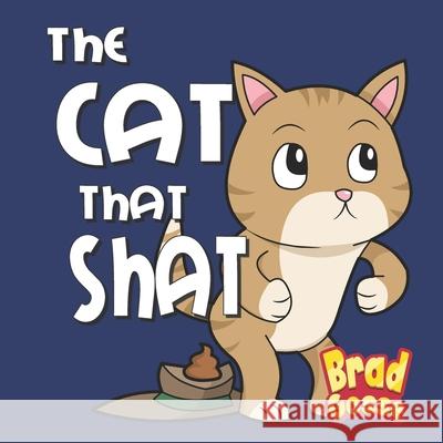 The Cat That Shat Brad Gosse   9798582436638 Independently Published