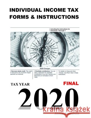 Individual Income Tax Forms & Instructions: Tax Year 2020 - Annus Horribilis Ayala, Luis 9798582477075