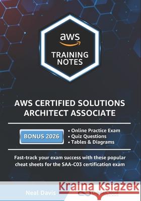 AWS Certified Solutions Architect Associate Training Notes Neal Davis 9798582802945 Independently Published