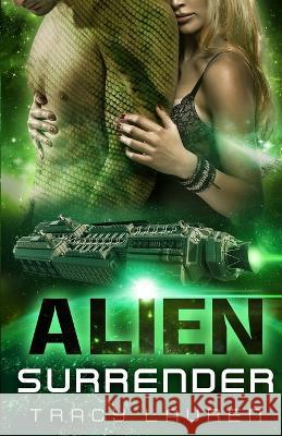 Alien Surrender Tracy Lauren   9798583129225 Independently Published