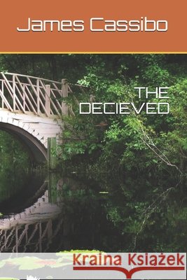 The Decieved Cassibo, James Edward 9798583452347
