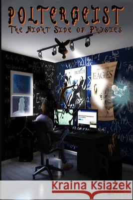 Poltergeist - The Night Side of Physics Keith Linder 9798583558063