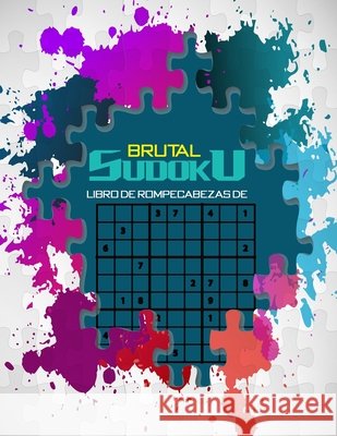 brutal libro de rompecabezas de sudoku: Sudoku súper ultraduro para el entrenamiento de la memoria. Smt Puzzles 9798583627950 Independently Published