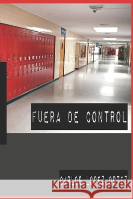 Fuera de Control López Ortíz, Carlos 9798583982134