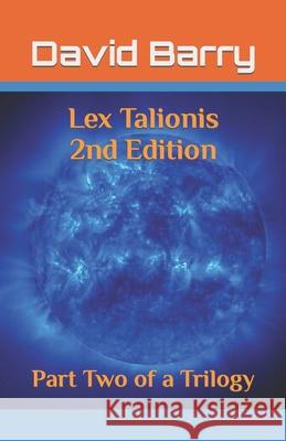Lex Talionis 2nd Edition: Part Two of a Trilogy David Barry, OSB 9798583996483 Independently Published