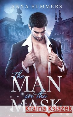The Man In The Mask Anya Summers 9798584002015