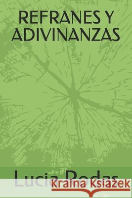 Refranes Y Adivinanzas Lucia Rodas 9798584371944
