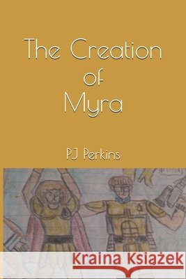 The Creation of Myra Perkins, Pj 9798584461621