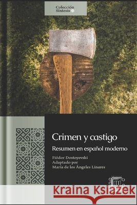 Crimen y castigo: Resumen en español moderno Linares, María de Los Ángeles, Martínez, Francisco Javier, Dostoyevski, Fiódor 9798584495763 Independently Published
