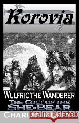 The Cult of the She-Bear Charles Moffat 9798584835293 Independently Published