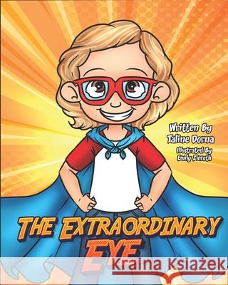 The Extraordinary Eye Taline Dorna, Emily Zieroth 9798584851699 Independently Published