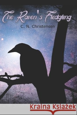 The Raven's Fledgling C N Christensen 9798584876258