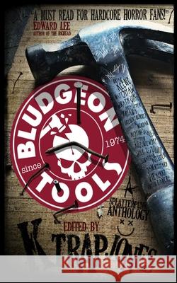 Bludgeon Tools: Splatterpunk Anthology Shaw, Matt 9798585015595