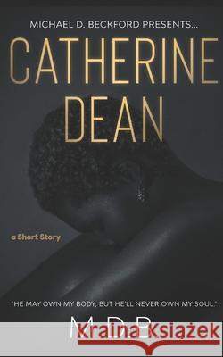 Catherine Dean Michael D Beckford, M D B 9798585192128