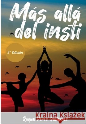 Más allá del insti Raquel Pérez Gutiérrez, Francisco Javier Tapia 9798585275302