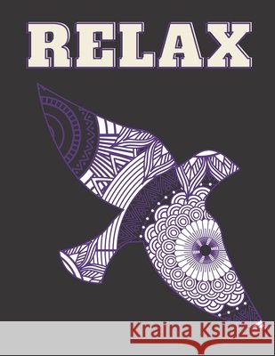 Relax: Wonderful Coloring Book For Adults Reduce Stress Relaxation Let's TRY Quattro, Canada 9798585470509