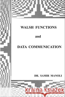 Walsh Functions and Data Communication Samir H Manoli 9798585511226
