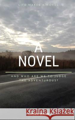 A Novel Nagwa Malik 9798585665042