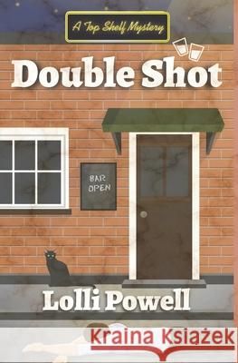 Double Shot (A Top Shelf Mystery) Lolli Powell   9798586310958