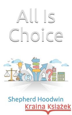 All Is Choice Shepherd Hoodwin 9798586432049