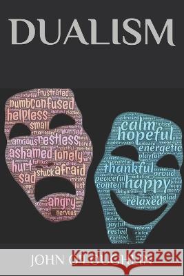 Dualism John O'Loughlin   9798586491695 Independently Published