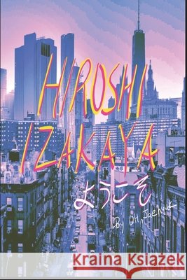 Hiroshi Izakaya: Hiroshi's Diary Oh, Jae Hyuk, Oh, Jae Hyuk 9798586679239